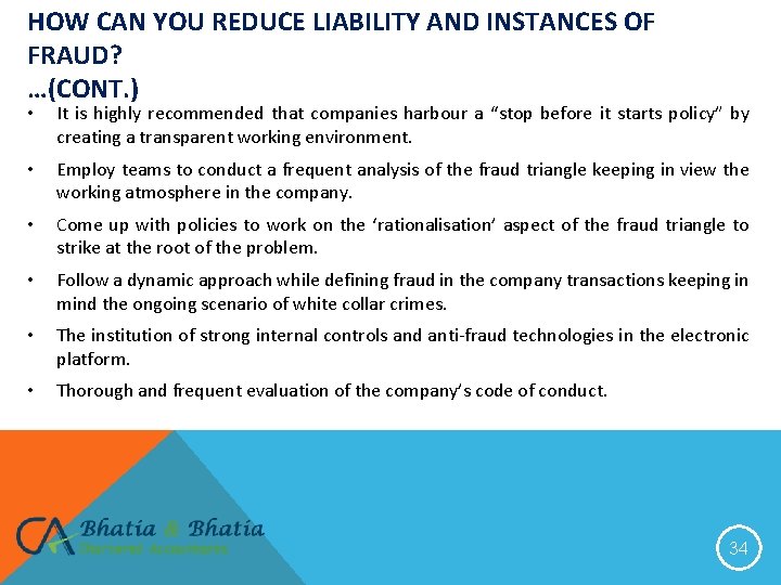 HOW CAN YOU REDUCE LIABILITY AND INSTANCES OF FRAUD? …(CONT. ) • It is