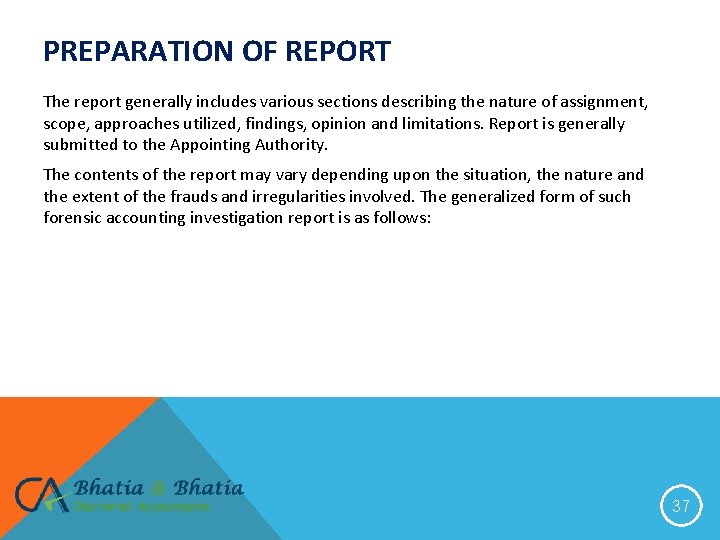 PREPARATION OF REPORT The report generally includes various sections describing the nature of assignment,