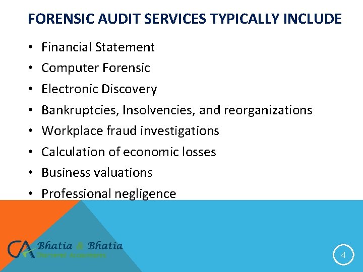 FORENSIC AUDIT SERVICES TYPICALLY INCLUDE • • Financial Statement Computer Forensic Electronic Discovery Bankruptcies,