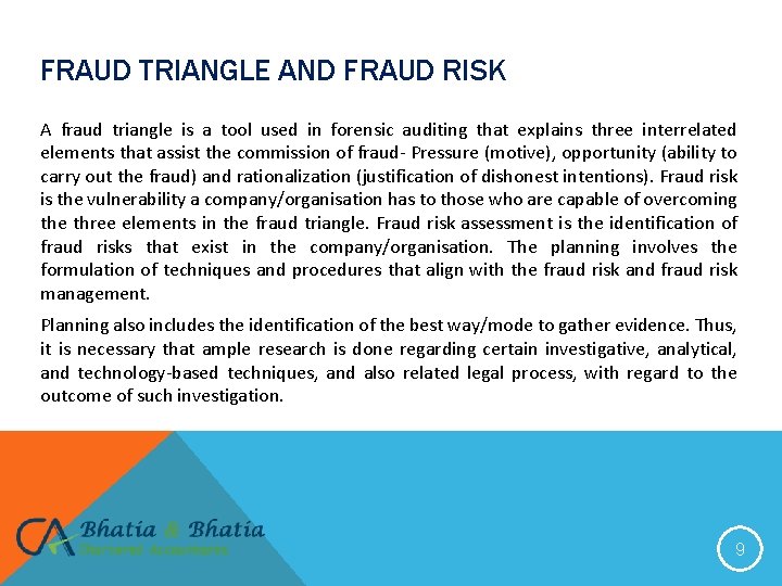 FRAUD TRIANGLE AND FRAUD RISK A fraud triangle is a tool used in forensic