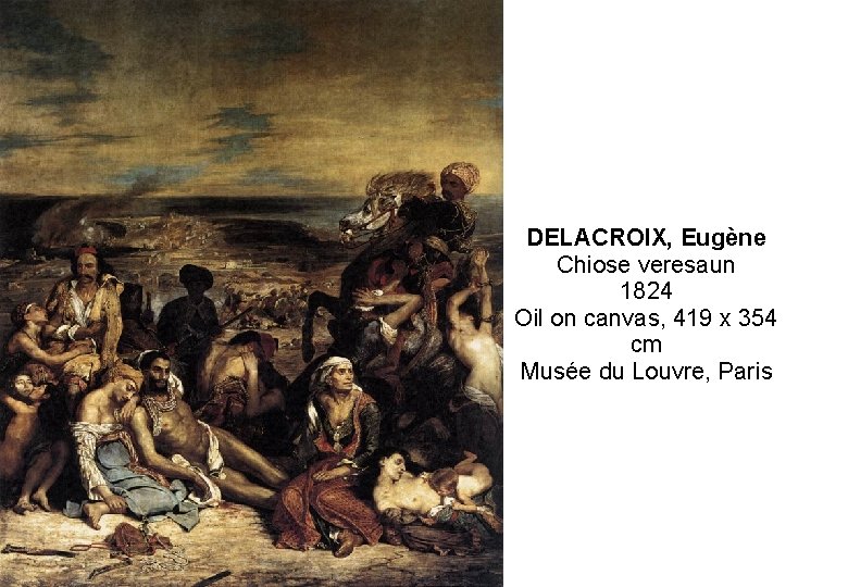 DELACROIX, Eugène Chiose veresaun 1824 Oil on canvas, 419 x 354 cm Musée du