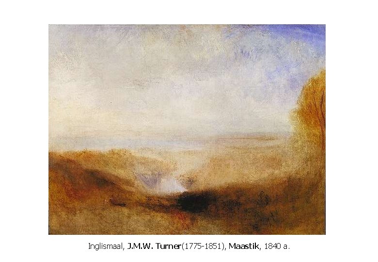 Inglismaal, J. M. W. Turner(1775 -1851), Maastik, 1840 a. 