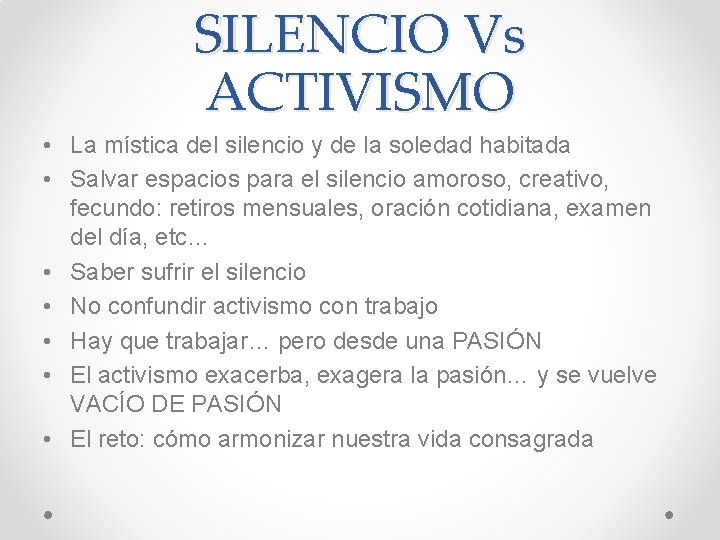 SILENCIO Vs ACTIVISMO • La mística del silencio y de la soledad habitada •