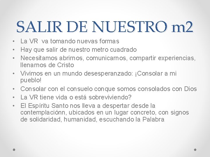 SALIR DE NUESTRO m 2 • La VR va tomando nuevas formas • Hay