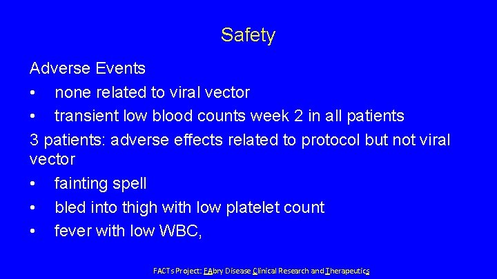 Safety Adverse Events • none related to viral vector • transient low blood counts Safety Adverse Events • none related to viral vector • transient low blood counts