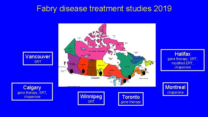 Fabry disease treatment studies 2019 Halifax Vancouver gene therapy, SRT, modified ERT, chaperone SRT Fabry disease treatment studies 2019 Halifax Vancouver gene therapy, SRT, modified ERT, chaperone SRT