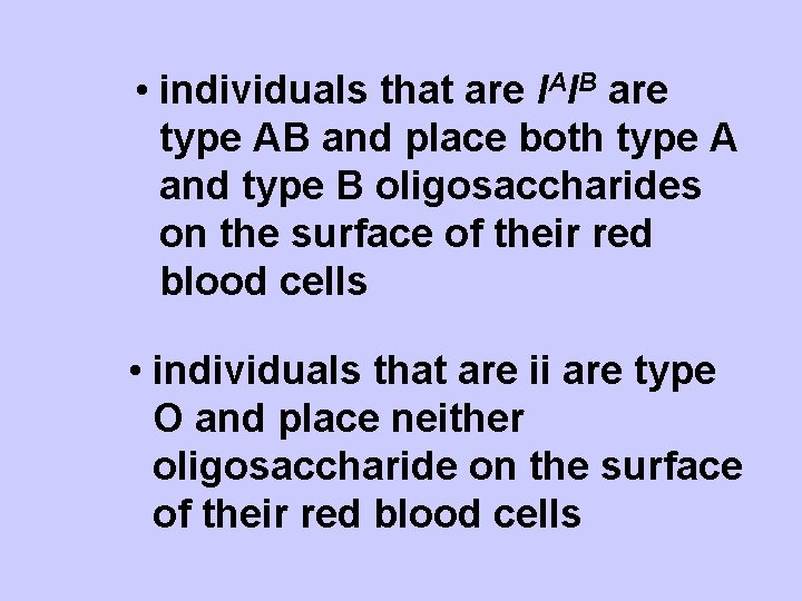  • individuals that are IAIB are type AB and place both type A