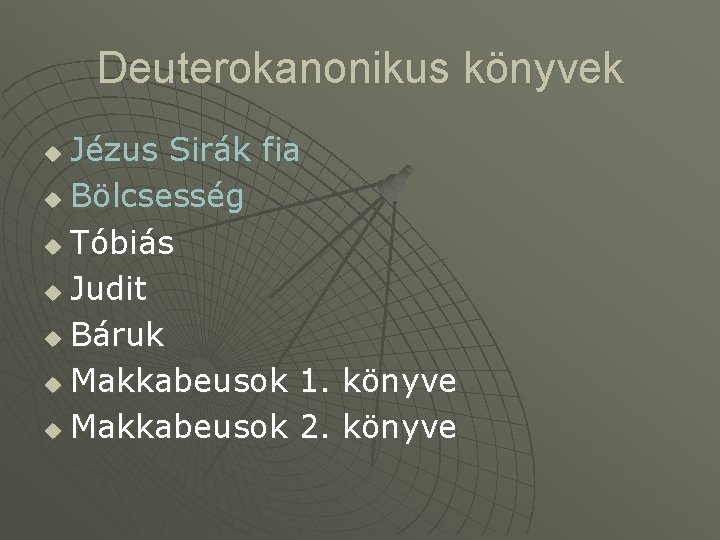 Deuterokanonikus könyvek Jézus Sirák fia u Bölcsesség u Tóbiás u Judit u Báruk u