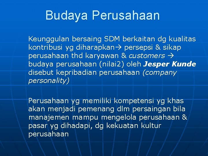 Budaya Perusahaan Keunggulan bersaing SDM berkaitan dg kualitas kontribusi yg diharapkan persepsi & sikap