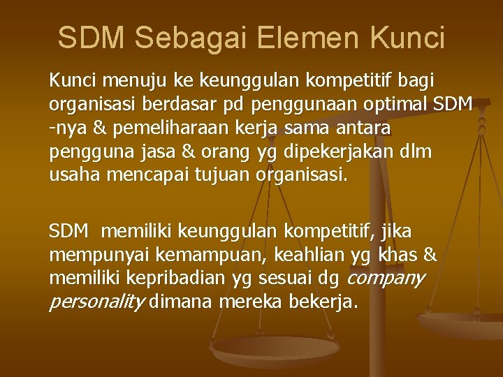 SDM Sebagai Elemen Kunci menuju ke keunggulan kompetitif bagi organisasi berdasar pd penggunaan optimal