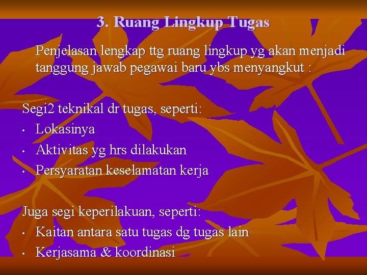 3. Ruang Lingkup Tugas Penjelasan lengkap ttg ruang lingkup yg akan menjadi tanggung jawab