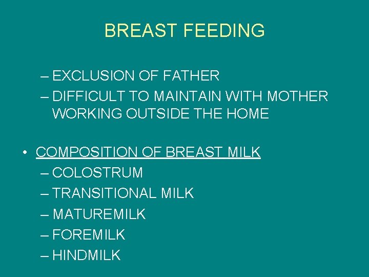 BREAST FEEDING – EXCLUSION OF FATHER – DIFFICULT TO MAINTAIN WITH MOTHER WORKING OUTSIDE