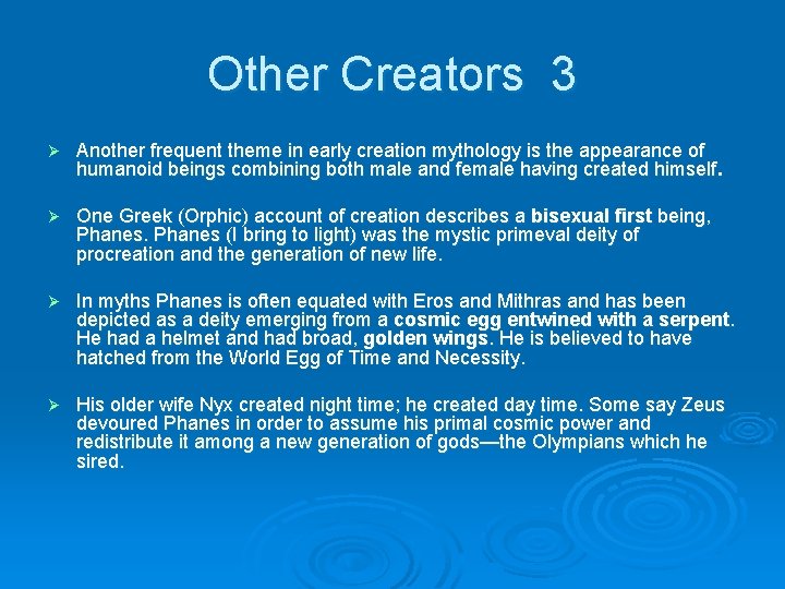 Other Creators 3 Ø Another frequent theme in early creation mythology is the appearance