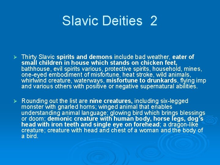 Slavic Deities 2 Ø Thirty Slavic spirits and demons include bad weather, eater of