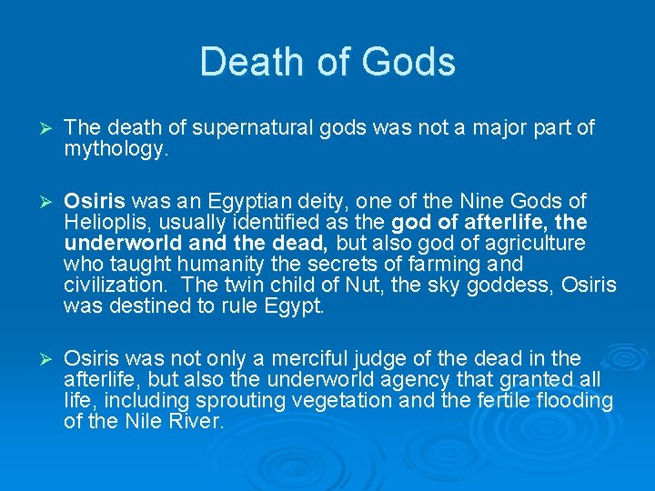 Death of Gods Ø The death of supernatural gods was not a major part