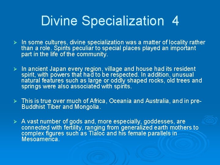 Divine Specialization 4 Ø In some cultures, divine specialization was a matter of locality