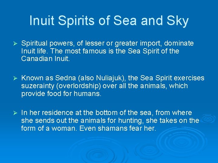 Inuit Spirits of Sea and Sky Ø Spiritual powers, of lesser or greater import,