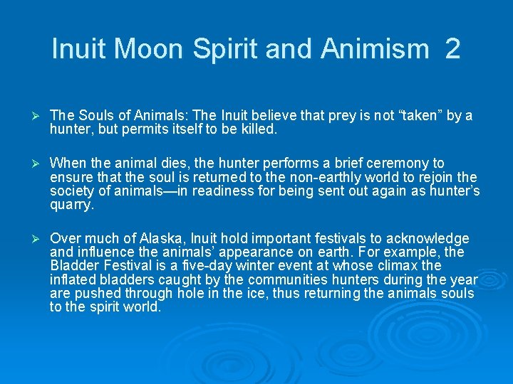 Inuit Moon Spirit and Animism 2 Ø The Souls of Animals: The Inuit believe