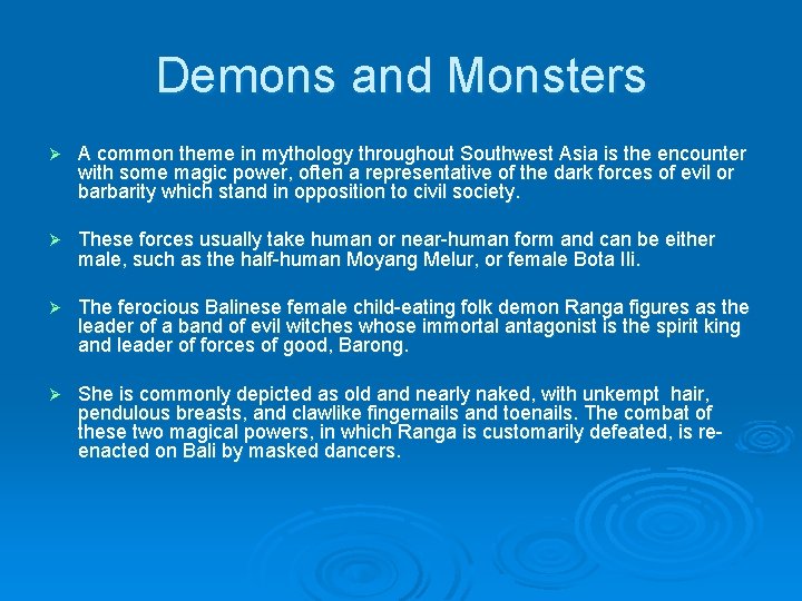 Demons and Monsters Ø A common theme in mythology throughout Southwest Asia is the