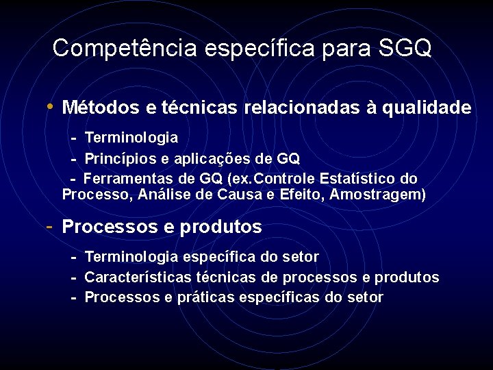 Competência específica para SGQ • Métodos e técnicas relacionadas à qualidade - Terminologia -