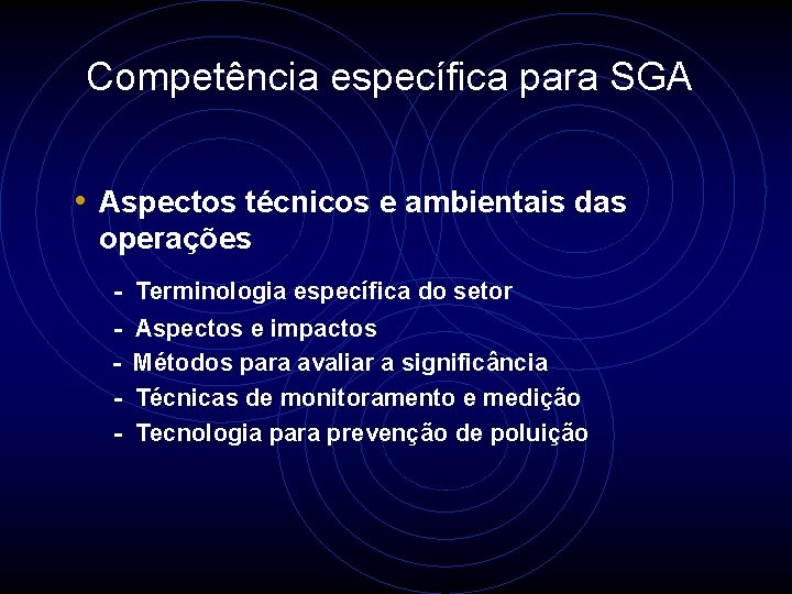 Competência específica para SGA • Aspectos técnicos e ambientais das operações - Terminologia específica