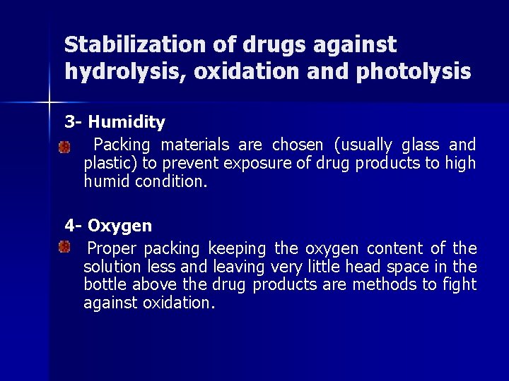 Stabilization of drugs against hydrolysis, oxidation and photolysis 3 - Humidity Packing materials are