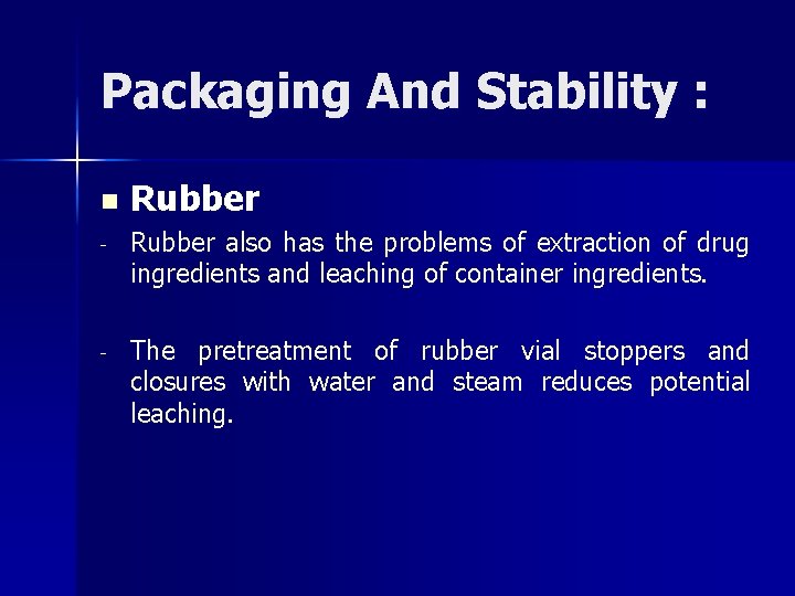 Packaging And Stability : n - Rubber also has the problems of extraction of