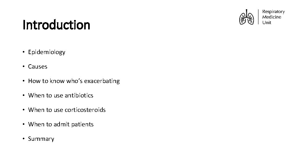 Introduction • Epidemiology • Causes • How to know who’s exacerbating • When to