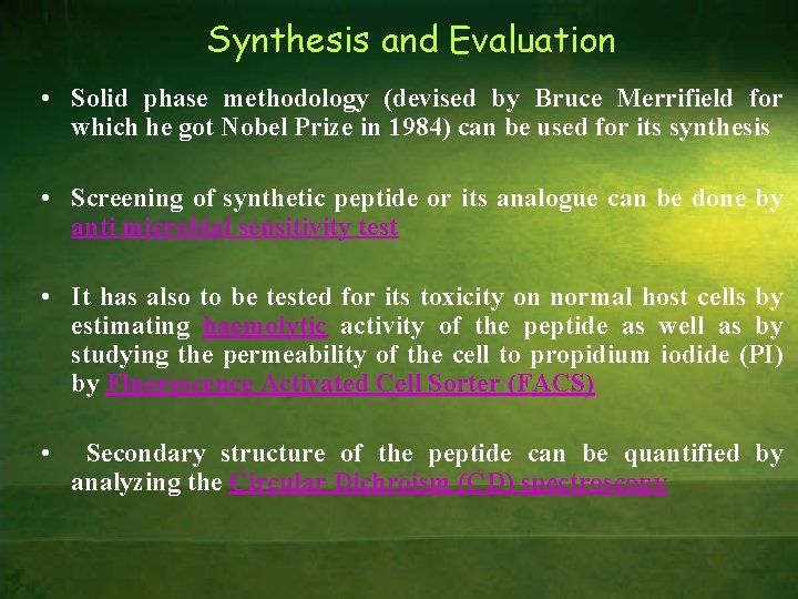 Synthesis and Evaluation • Solid phase methodology (devised by Bruce Merrifield for which he