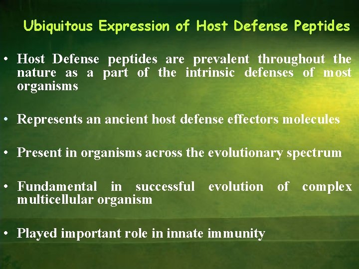 Ubiquitous Expression of Host Defense Peptides • Host Defense peptides are prevalent throughout the