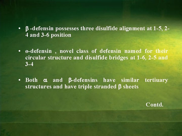  • -defensin possesses three disulfide alignment at 1 -5, 24 and 3 -6