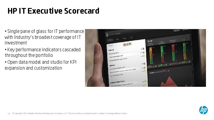HP IT Executive Scorecard • Single pane of glass for IT performance with Industry’s