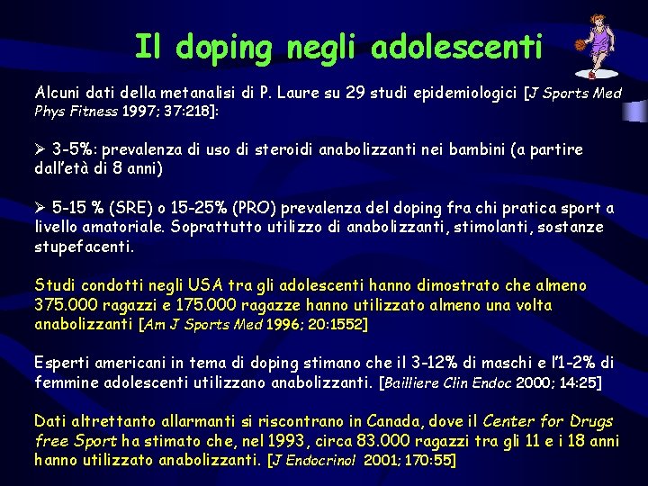 Il doping negli adolescenti Alcuni dati della metanalisi di P. Laure su 29 studi