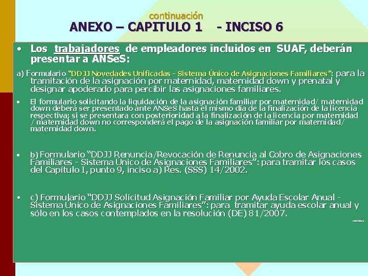 continuación ANEXO – CAPITULO 1 - INCISO 6 • Los trabajadores de empleadores incluidos