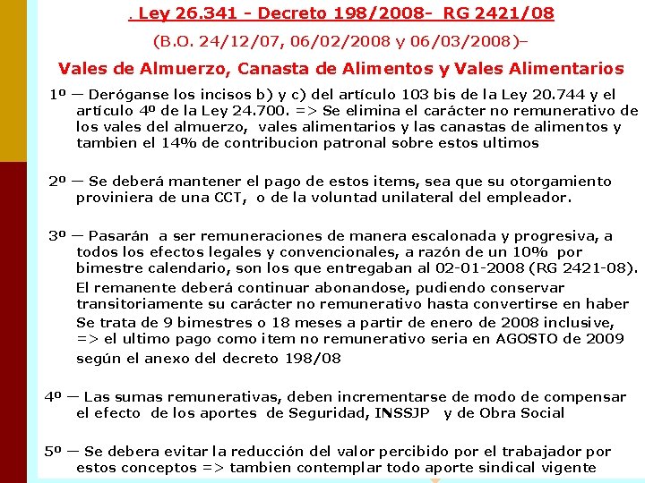 . Ley 26. 341 - Decreto 198/2008 - RG 2421/08 (B. O. 24/12/07, 06/02/2008