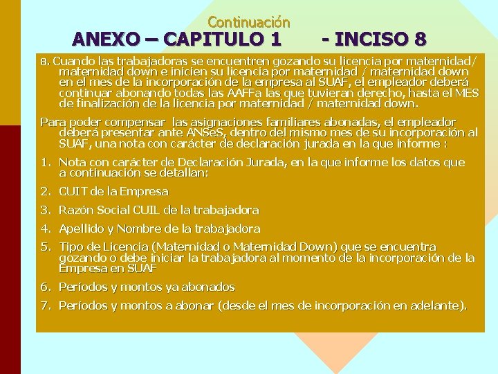 Continuación ANEXO – CAPITULO 1 - INCISO 8 8. Cuando las trabajadoras se encuentren