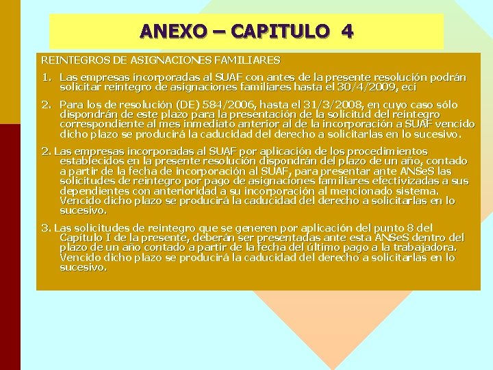 ANEXO – CAPITULO 4 REINTEGROS DE ASIGNACIONES FAMILIARES 1. Las empresas incorporadas al SUAF