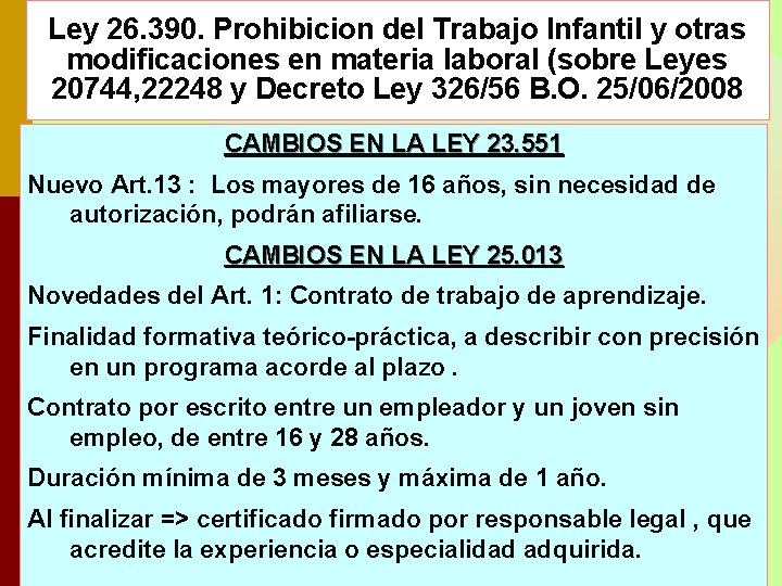 Ley 26. 390. Prohibicion del Trabajo Infantil y otras modificaciones en materia laboral (sobre