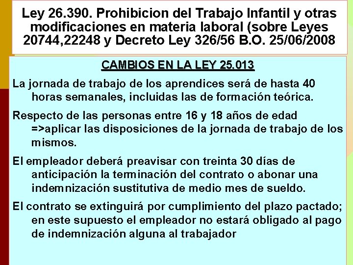 Ley 26. 390. Prohibicion del Trabajo Infantil y otras modificaciones en materia laboral (sobre