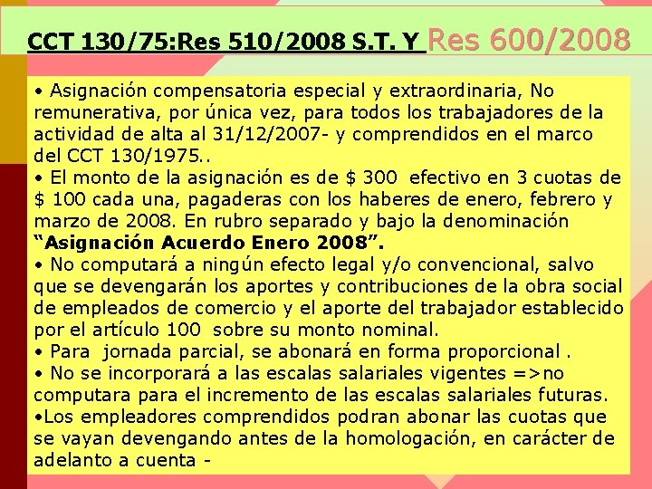 CCT 130/75: Res 510/2008 S. T. Y Res 600/2008 • Asignación compensatoria especial y