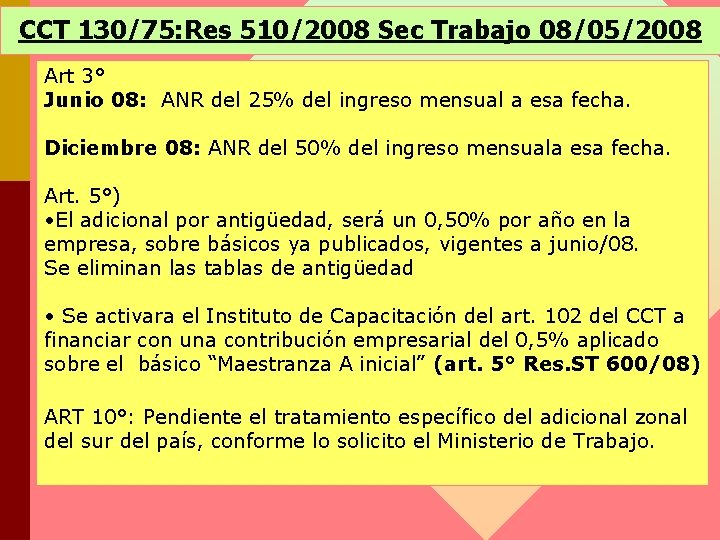 CCT 130/75: Res 510/2008 Sec Trabajo 08/05/2008 Art 3° Junio 08: ANR del 25%