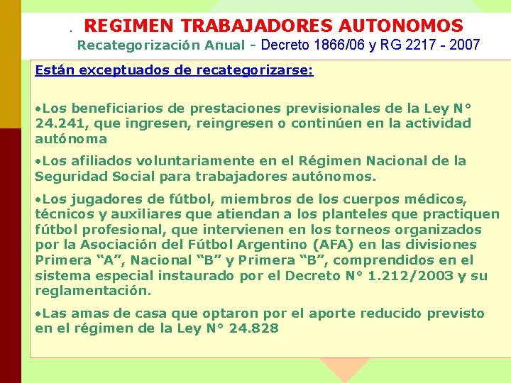 . REGIMEN TRABAJADORES AUTONOMOS Recategorización Anual - Decreto 1866/06 y RG 2217 - 2007