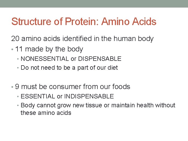 Structure of Protein: Amino Acids 20 amino acids identified in the human body •