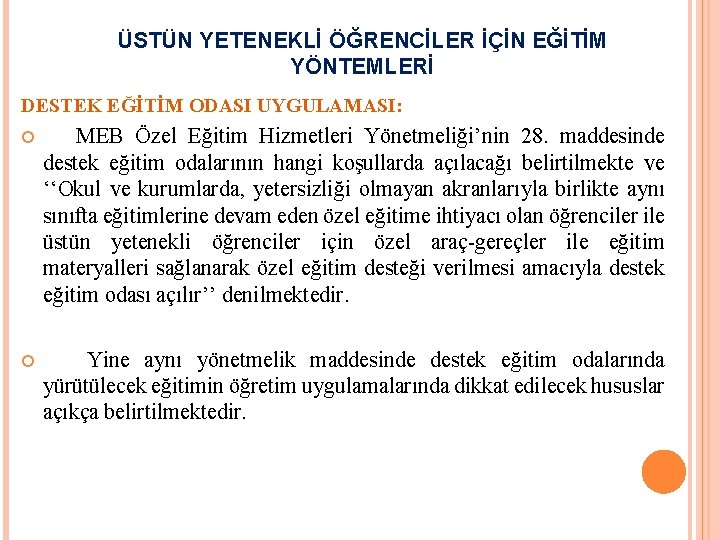 ÜSTÜN YETENEKLİ ÖĞRENCİLER İÇİN EĞİTİM YÖNTEMLERİ DESTEK EĞİTİM ODASI UYGULAMASI: MEB Özel Eğitim Hizmetleri