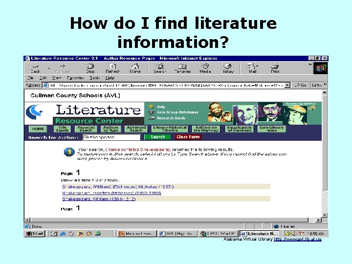 How do I find literature information? Alabama Virtual Library http: //www. avl. lib. al.