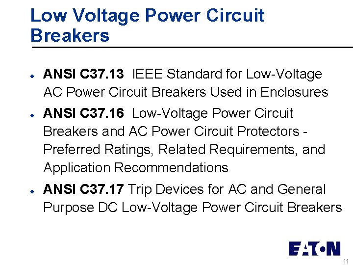 Low Voltage Power Circuit Breakers l l l ANSI C 37. 13 IEEE Standard