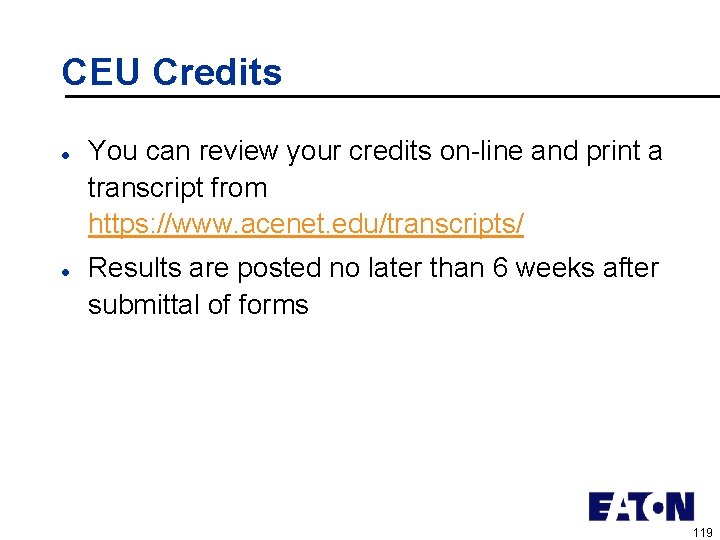 CEU Credits l l You can review your credits on-line and print a transcript