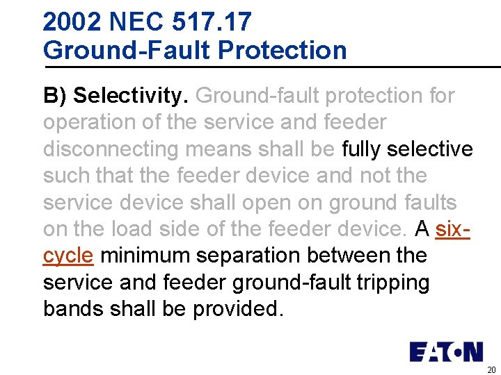 2002 NEC 517. 17 Ground-Fault Protection B) Selectivity. Ground-fault protection for operation of the