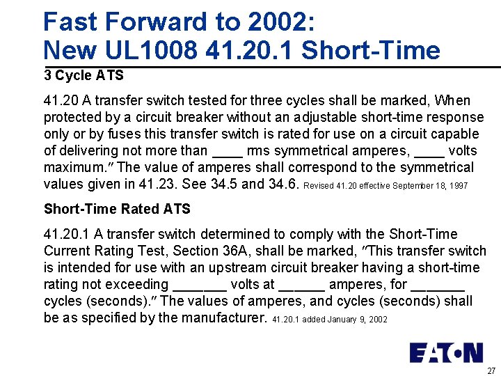Fast Forward to 2002: New UL 1008 41. 20. 1 Short-Time 3 Cycle ATS