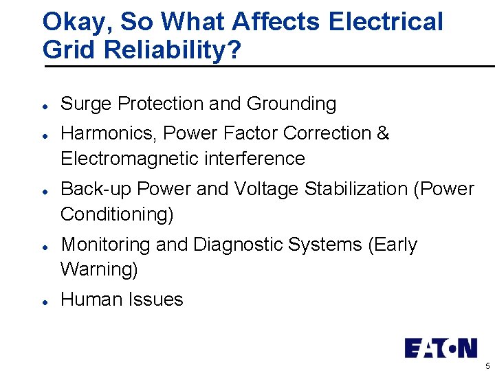 Okay, So What Affects Electrical Grid Reliability? l l l Surge Protection and Grounding